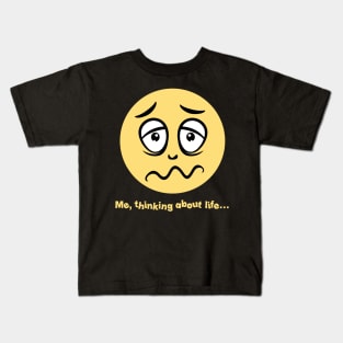 Me, Thinking About Life... Kids T-Shirt